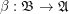 $ \beta:\mathfrak{B}\rightarrow\mathfrak{A} $