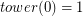 $ tower(0)=1 $