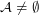 $ \mathcal{A}\neq\emptyset $
