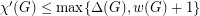 $ \chi'(G) \le \max\{ \Delta(G), w(G) + 1\} $