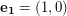 $ \mathbf{e_1}=(1,0) $