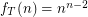 $ f_T(n)= n^{n-2} $