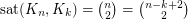 $ \text{sat}(K_n,K_k) = \binom{n}{2} = \binom{n-k+2}{2} $