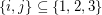 $ \{i,j\} \subseteq \{1,2,3\} $