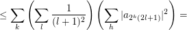 $$ \le \sum_{k} \left(\sum_{l}\frac{1}{(l+1)^2}\right)\left(\sum_{h}|a_{2^k(2l+1)}|^2\right) = $$