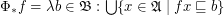 $ \Phi_{\ast} f = \lambda b \in \mathfrak{B}: \bigcup \{ x \in \mathfrak{A} \mid f x \sqsubseteq b \} $