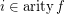 $ i \in \operatorname{arity} f $