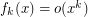 $ f_k(x) = o(x^k) $