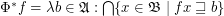 $ \Phi^{\ast} f = \lambda b \in \mathfrak{A}: \bigcap \{ x \in \mathfrak{B} \mid f x \sqsupseteq b \} $