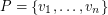 $ P=\{v_1,\dots,v_n\} $