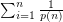 $  \sum_{i=1}^{n} \frac{1}{p(n)} $