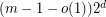 $ (m-1-o(1))2^d $