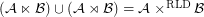 $ \left( \mathcal{A} \ltimes \mathcal{B} \right) \cup \left( \mathcal{A}   \rtimes \mathcal{B} \right) = \mathcal{A}   \times^{\mathsf{\ensuremath{\operatorname{RLD}}}} \mathcal{B} $