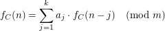 $$ f_C(n) = \sum_{j=1}^{k} a_j \cdot f_C(n-j) \pmod{m} $$