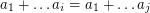 $ a_1 + \ldots a_i = a_1 + \ldots a_j $