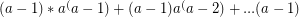 $ (a - 1) * a^(a-1)+(a - 1) a ^ (a - 2) + ... (a - 1) $