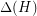 $ \Delta(H) $