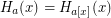 $ H_a (x) = H_{a[x]} (x)  $